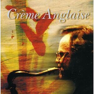 Creme Anglaise - Creme Anglaise  CD